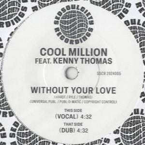 Cool Million Feat. Kenny Thomas - Without Your Love [7"]