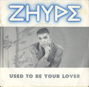 Zhype - Used To Be Your Lover [7"]
