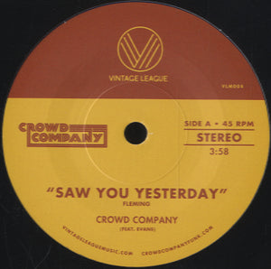 Crowd Company - Saw You Yesterday [7”]