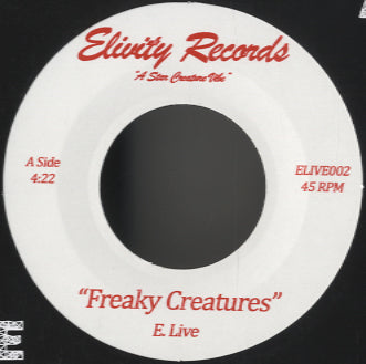 E. Live - Freaky Creatures [7”]
