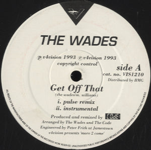 The Wades - Get Off That (Poison) [12"]