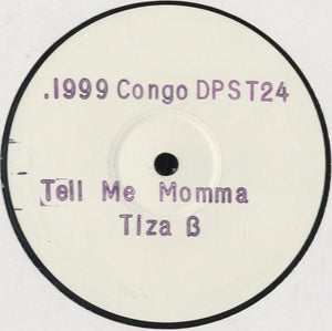 Tiza B - Tell Me Momma [12"]