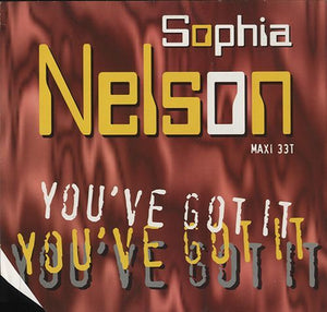 Sophia Nelson - You've Got It [12"]