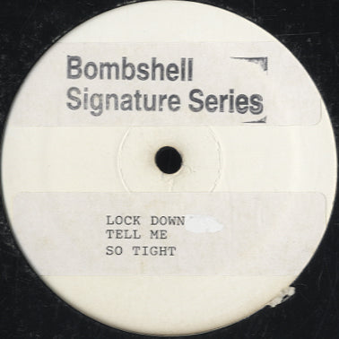Bombshell - Lock Down / Tell Me / So Tight [12