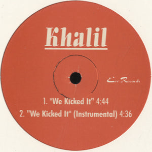 Khalil - We Kicked It [12"]