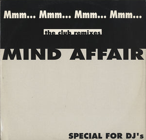 Mind Affair - Mmm... Mmm... Mmm... Mmm... (The Club Remixes) [12"]