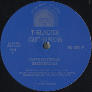 T-Glacier - Can't Go Wrong [12"]
