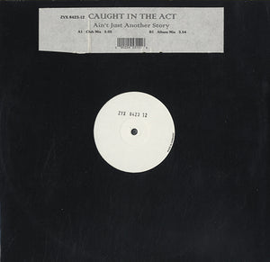 Caught In The Act - Ain't Just Another Story [12"]