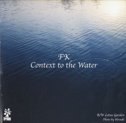 FK - Context To The Water [7
