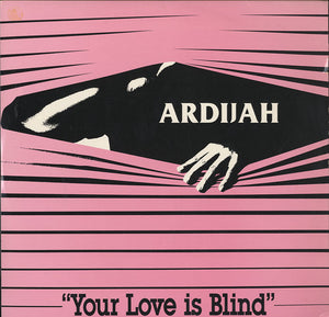 Ardijah - Your Love Is Blind [12"]