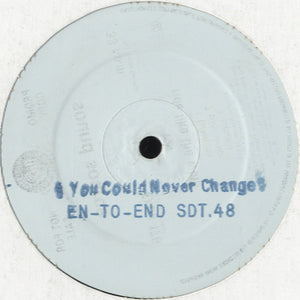 En-To-End - You Could Never Change [12"]