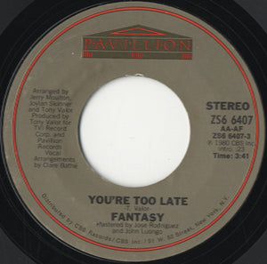 Fantasy - You're Too Late [7"]