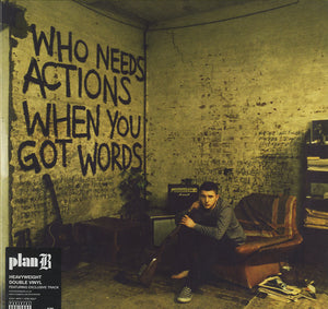 Plan B - Who Needs Actions When You Got Words [LP]