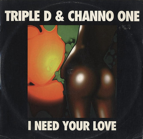 Triple D & Channo One - I Need Your Love [12