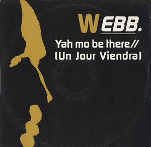 Webb. - Yah Mo Be There (Un Jour Viendra) [12"] 