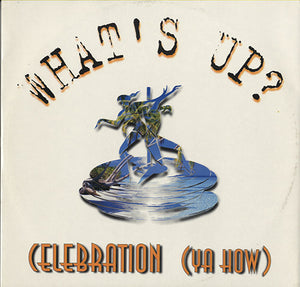 What's Up? - Celebration (Ya How) [12"]